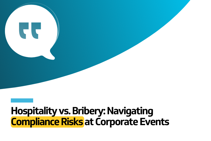 Read Our Blog on Hospitality vs Bribery